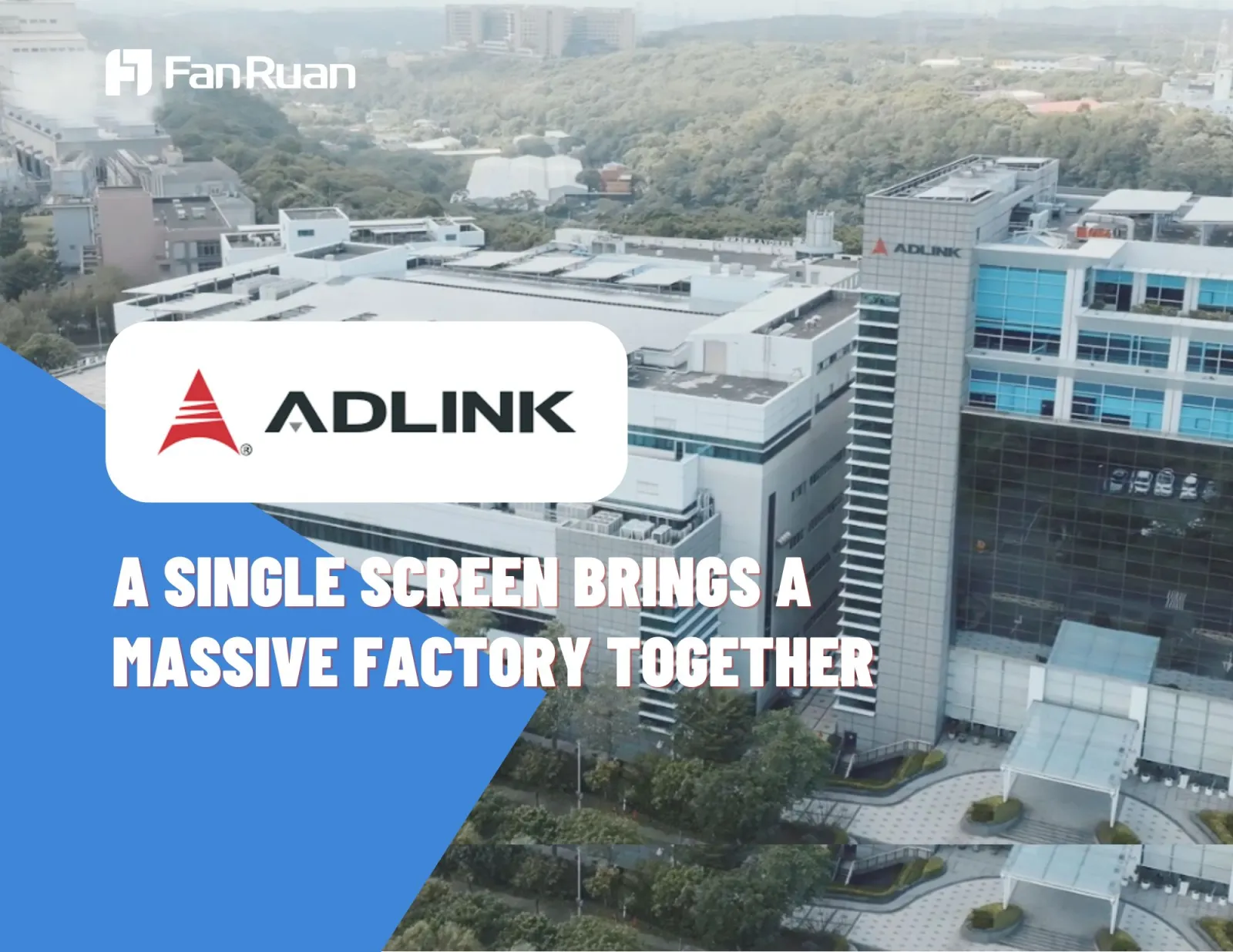 ADLink: How Can the Operations of A Massive Factory be Brought Together on A Single Screen