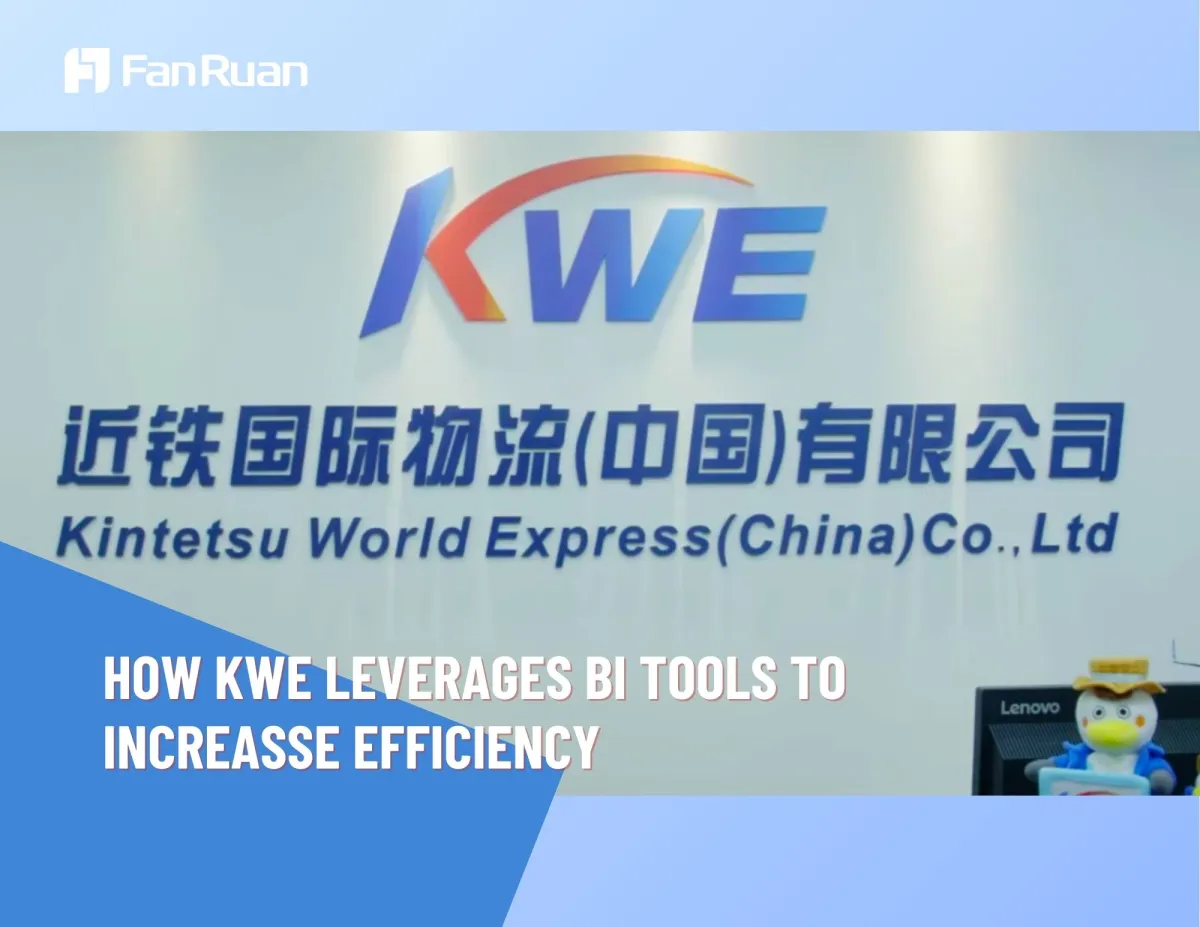 How Kintetsu World Express(China) Leverage BI Tools to Increase Efficiency