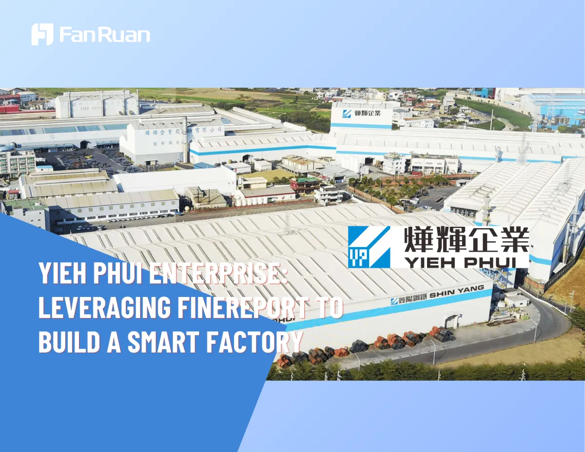 Yieh Phui Enterprise Leverages FineReport to Build a Smart Factory